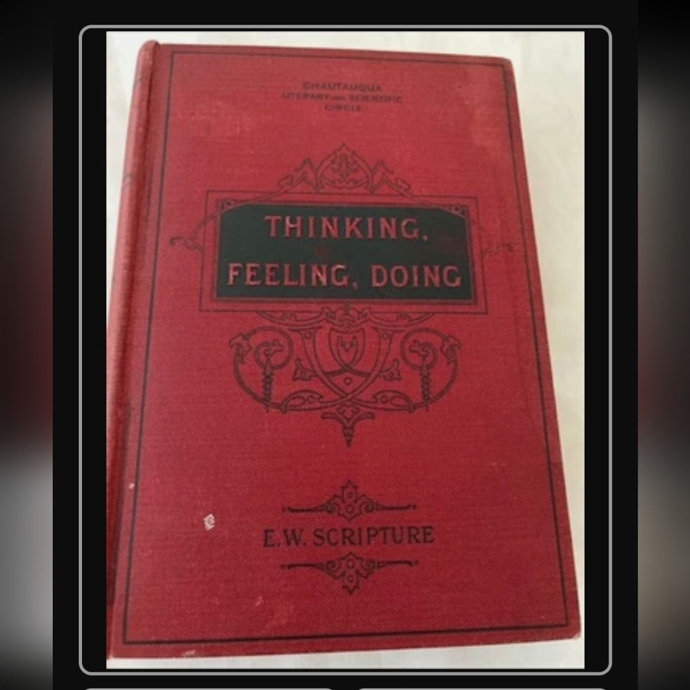 1895 Thinking, Feelng Doing E W Scripture psychology hardcover Chautauqua